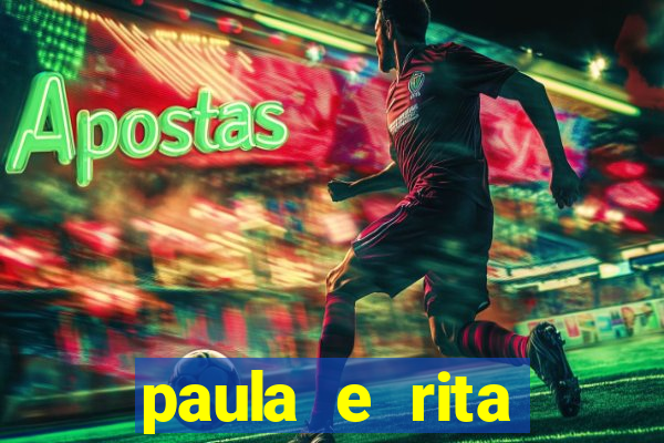paula e rita compraram muitas cartelas no bingo